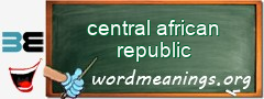 WordMeaning blackboard for central african republic